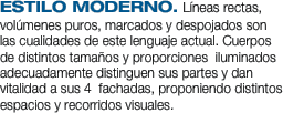ESTILO MODERNO. Lneas rectas, volmenes