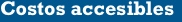 Costos accesibles